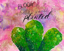 Load image into Gallery viewer, &quot;Bloom Where You’re Planted&quot; Original Painting
